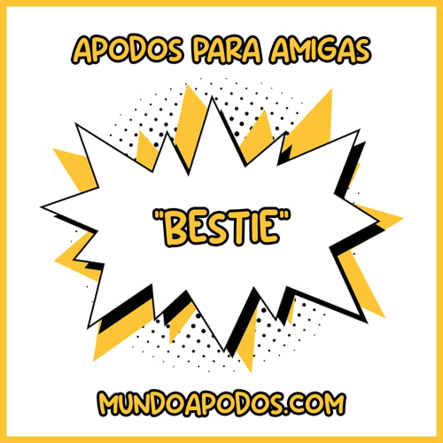 apodos para amigas en ingles bestie