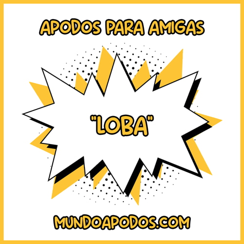 apodos gracisosos para amigas loba